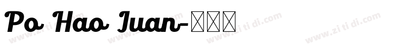 Po Hao Juan字体转换
